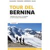 Alpine Studio Tour del Bernina. Trekking tra l'Italia, la Svizzera e l'alta Via della Valmalenco. Con cartine