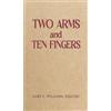 Gary L. Williams, Esquire Two Arms and Ten Fingers (Copertina rigida)