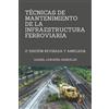 Daniel Lurueña G Técnicas de mantenimiento de la infraestrutura ferr (Tascabile)