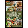 Jessica Smith The Ibs Cookbook for Beginners (Tascabile)