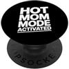 Cool And Funny Designs for Moms And Dads Hot Mom Mode Activated PopSockets PopGrip Adesivo