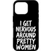 Timido Introverso Ansioso Impacciato Sin Custodia per iPhone 16 Pro I Get Nervous Around Pretty Women