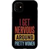 Timido Introverso Ansioso Impacciato Sin Custodia per iPhone 11 I Get Nervous Around Pretty Women