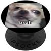 Chihuahua Meme Funny Cute Humors (Bruh) Bruh Divertente Chihuahua Viso Sfocato Cane Meme PopSockets PopGrip Adesivo