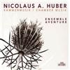 Nicolaus A. Huber Nicolaus A. Huber: Kammermusik (CD) Album