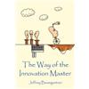 Jeffrey Baumgartner The Way of the Innovation Master (Tascabile)