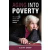 Kathy Sharp Aging Into Poverty (Tascabile)
