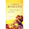Corina Bomann Und morgen am Meer: Roman (Tascabile)
