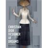 Anne Pasternak Christian Dior: Designer of Dreams (Copertina rigida)