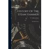 T S Rowlandson History Of The Steam Hammer (Tascabile)