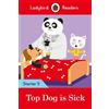 Ladybird Readers Starter Level 5 - Top Dog is Sick (ELT Graded Reade (Tascabile)