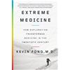 Penguin Pr Extreme Medicine: How Exploration Transformed Medicine in the Twentieth Century