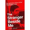 Sphere The Stranger Beside Me: The Inside Story of Serial Killer Ted Bundy (New Edition)