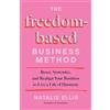 Hay House The Freedom-based Business Method: Reset, Systemize, and Realign Your Business to Live a Life of Harmony
