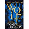 Sphere The House of Wolf: The Sunday Times bestselling new historical fiction series from the much loved Sir Tony Robinson