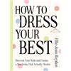 Greenfinch How to Dress Your Best: Discover Your Personal Style and Curate a Wardrobe That Actually Works