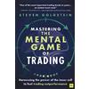 Harriman House Mastering the Mental Game of Trading: Harnessing the Power of the Inner Self to Fuel Trading Outperformance