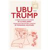Eyewear Pub Ubu Trump: A Drama in Five Acts in Prose