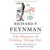 Basic Books The Pleasure Of Finding Things Out: The Best Short Works of Richard P. Feynman
