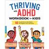Callisto Kids Thriving with ADHD Workbook for Kids: 60 Fun Activities to Help Children Self-Regulate, Focus, and Succeed