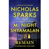 Sphere Remain : A supernatural love story from the globally bestselling author of love stories like The Notebook and the renowned writer and director of ... writer and director of The Sixth Sense
