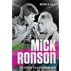 John Blake Mick Ronson: The Spider With the Platinum Hair