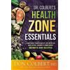 Siloam Pr Dr. Colbert's Health Zone Essentials: Jump-start Your Healthy Life With the Best of Dr. Colbert's Zone Series Secrets and Recipes
