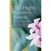 Thorsons The Highly Sensitive Person: How to Survive and Thrive When The World Overwhelms You: The Bestselling Classic about Reframing Your World and Thriving