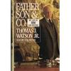 Bantam Father Son and Co: My Life at IBM and Beyond