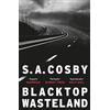Headline Book Publishing Blacktop wasteland: S. A. Cosby