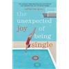 Cassel The Unexpected Joy of Being Single: Locating unattached happiness