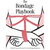 Fair Winds Press The Bondage Playbook: 31 Must-Know Knots and Ties for Bondage Beginners