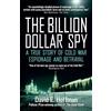 Icon Books The Billion Dollar Spy: A True Story of Cold War Espionage and Betrayal