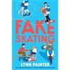 Simon & Schuster Ltd Fake Skating : From the no. 1 bestselling author of Better than the Movies: Lynn Painter
