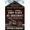 Random House Books for Young Readers Shop Class as Soulcraft: An Inquiry into the Value of Work