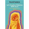 Hachette Collections Let's explore diabetes with owls: David Sedaris