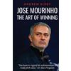 CREATESPACE Jose Mourinho: The Art of Winning: What the appointment of 'the Special One' tells us about Manchester United and the Premier League