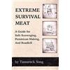 Snow Wolf Publishing Extreme Survival Meat: A Guide for Safe Scavenging, Pemmican Making, and Roadkill