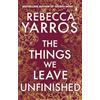 Penguin The Things We Leave Unfinished: a timeless and heartbreaking enemies-to-lovers romance from the Sunday Times bestselling author of Onyx Storm