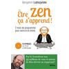 Editions du Rocher Etre zen, ça s'apprend !: 8 semaines de programme pour vaincre le stress, l'anxiété et l'angoisse
