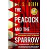 No Exit Press The Peacock and the Sparrow: The Times and Sunday Times Thriller of the Year: A dark, twisty, award-winning spy novel set during the Arab Spring―perfect for fans of le Carre, McCloskey, and Herron