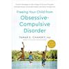 Harmony/Rodale/Convergent Freeing Your Child from Obsessive-Compulsive Disorder, Revised and Updated Edition