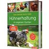 Naumann & Göbel Verlagsg. Das große Buch der Hühnerhaltung im eigenen Garten: Ratgeber zu Pflege, Haltung, Rassen I Hühnerbuch für Einsteiger und Fortgeschrittene