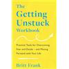 Headline Home The Getting Unstuck Workbook: Practical Tools for Overcoming Fear and Doubt - and Moving Forward with Your Life