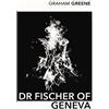 Vintage Classics Dr Fischer of Geneva