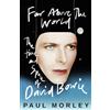 Headline Home Far Above The World: The Time and Space of David Bowie