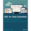 Wiley SQL for Data Scientists: A Beginner's Guide for Building Datasets for Analysis