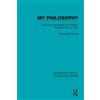 Routledge My Philosophy: Essays on the Moral and Political Problems of our Time