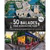Larousse 50 balades pour redécouvrir Paris: A pied ou à vélo, découvrez la capitale et ses environs sous un jour nouveau