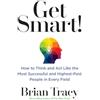 TarcherPerigee Get Smart!: How to Think and Act Like the Most Successful and Highest-Paid People in Every Field